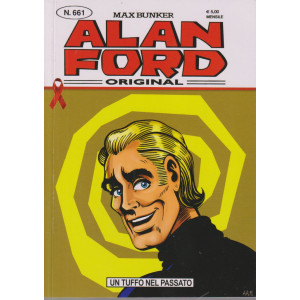 Alan Ford - n. 661 -Un tuffo nel passato -   mensile -luglio    2024 - Max Bunker