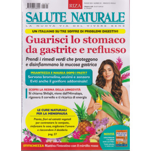 Salute naturale -Guarisci lo stomaco da gastrite e reflusso-  n. 301 - maggio  2024- mensile