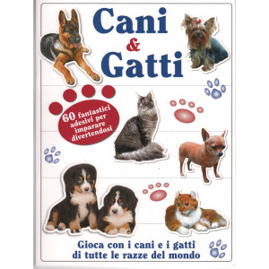 Cani & Gatti: Album con 60 fantastici adesivi per imparare divertendosi