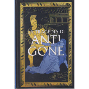 Collana Mitologia (2024) -La tragedia di Antigone-n. 10 - 4/4/2024 - settimanale - copertina rigida - 117 pagine