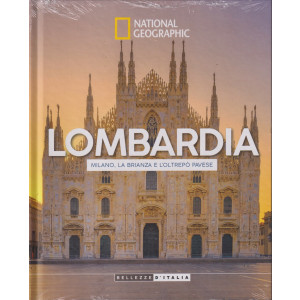 National Geographic -  Lombardia - Milano, la Brianza e l'Oltrepò pavese - n.68-23/4/2024 - settimanale - copertina rigida