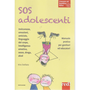 Crescere un bambino felice -SOS adolescenti -    n. 26   -Kira Stellato -11/5/2021- settimanale -107 pagine - copertina flessibile