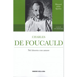 Maestri dello Spirito -Charles De Foucauld - Nel deserto con amore- n. . 19 - settimanale - 202 pagine