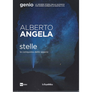 Alberto Angela -Stelle - La conquista dello spazio- n. 9 -2/6/2022 - 186 pagine