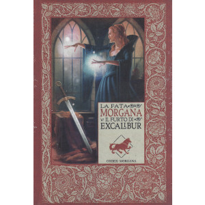 Le cronache di Excalibur -La fata Morgana e il furto di Excalibur  n. 24 -22/3/2024 - settimanale - copertina rigida