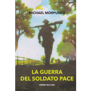 Michael Morpurgo - La guerra del soldato Pace-n. 1 -  mensile  -  167 pagine