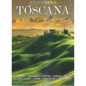 Le guide di Dove - Toscana  - n. 2 -aprile 2024-