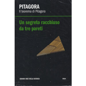 Pitagora - Il teorema di Pitagora - Un segreto racchiuso da tre pareti -   n. 17 - settimanale -8/2/2022- copertina rigida