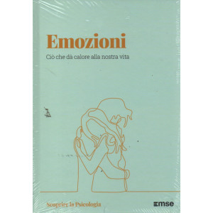 Scoprire la Psicologia -Emozioni - Ciò che dà calore alla nostra vita- n. 5 - 14/2/2023 - settimanale - copertina rigida