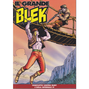 Il Grande Blek - n - 315 -Complotto contro Blek! - L'isola infernale IV - settimanale