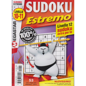 Sudoku estremo - livello 10-11 - n. 53 - aprile - maggio   2024 - bimestrale