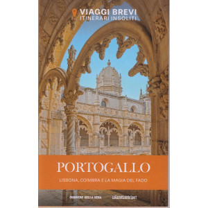 Viaggi brevi - Itinerari insoliti -Portogallo - Lisbona, Coimbra e la magia del fado - n. 7 - settimanale- 142 pagine