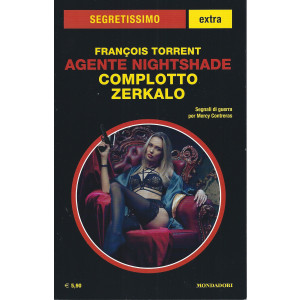 Segretissimo extra -Francois Torrent - Agente Nightshade - Complotto Zerkalo- n. 23 - giugno - luglio  2022