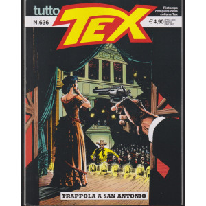 Tutto Tex - Trappola a San Antonio -   n. 636- mensile -28 marzo 2024