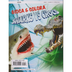 Gioca & Colora - Sharks vs Crocs - n. 16 - bimestrale - aprile 2024