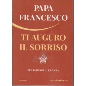 I Libri di Sorrisi Pocket - n. 2 - Papa Francesco - Ti auguro il sorriso -   - settimanale - 30 marzo 2021 - 223 pagine