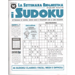 La settimana enigmistica - i sudoku - n.314- 25 luglio  2024 - settimanale