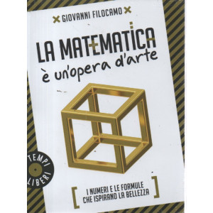 La matematica è un'opera d'arte -I numeri e le formule che ispirano la bellezza -  Giovanni Filocamo- n. 1/2024 -mensile -  Gribaudo