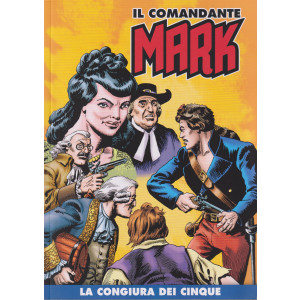 Il comandante Mark -La congiura dei cinque- n.210-  settimanale