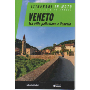 Itinerari in moto in Italia e in Europa -Veneto - Tra ville palladiane e Venezia- n.30- settimanale