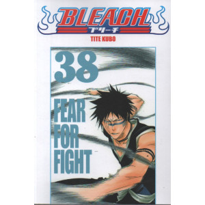 Bleach - n. 38- Tite Kubo   -Fear for fight-   settimanale -