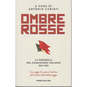 Ombre rosse -La parabola del comunismo italiano 1921-1991 -  a cura di Antonio Carioti - n. 1 - mensile