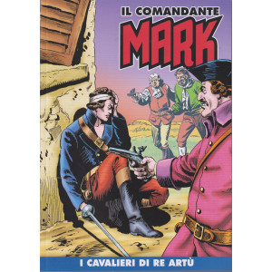Il comandante Mark -I cavalieri di Re Artù- n.216-  settimanale
