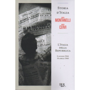 Storia d'Italia - Indro Montanelli   -Mario Cervi -  L'Italia della Repubblica 2 giugno 1946- 18 aprile 1948- 8 settembre 1943  - n. 84 - 9/12/2022 - settimanale - 261  pagine
