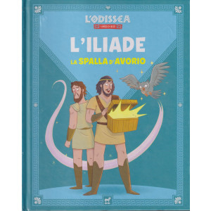 L'Odissea - n.66  - L'Iliade -La spalla d'avorio -  26/4/2024 - settimanale - copertina rigida