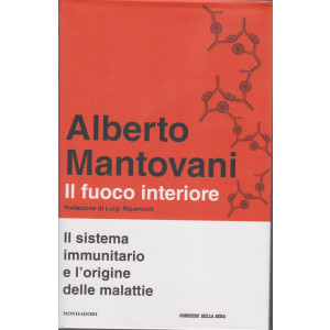 Alberto Mantovani - Il fuoco interiore - mensile - 177 pagine