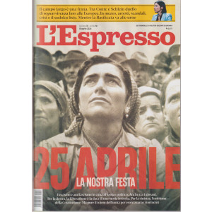 L'Espresso - n. 16  - 19 aprile   2024 - settimanale