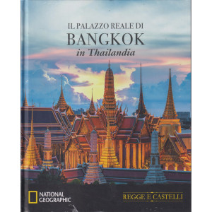 Collana Regge e Castelli -  National Geographic -  vol. 28   -Il palazzo reale di Bangkok in Thailandia- 17/7/2024 - settimanale - copertina rigida