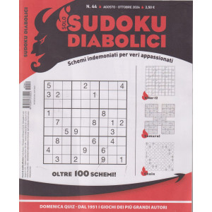 Sudoku diabolici - n. 44 -agosto - ottobre    2024 - trimestrale
