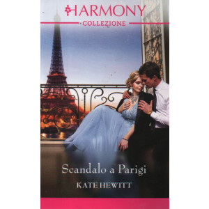 Harmony Collezione -Scandalo a Parigi - Kate Hewitt - n. 3837- mensile -marzo 2024