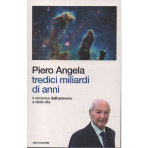 I libri di Sorrisi 2 -Piero Angela -Tredici miliardi di anni  - n. 4- 10/1/2023 - settimanale - 214  pagine