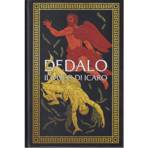 Collana Mitologia (2024) -Dedalo - Il volo di Icaro-n. 9 - 28/3/2024 - settimanale - copertina rigida - 117 pagine