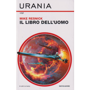 Urania - n.1727 -Il libro dell'uomo - Mike Resnick-  giugno    2024 - mensile