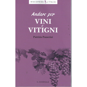 Riscoprire l'Italia -Andare per vini e vitigni - Patrizia Passerini- 171 pagine