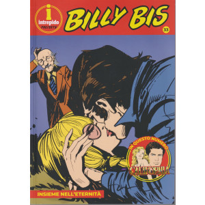 Collana Billy Bis (intrepido) Vol. 33  -Insieme nell'eternità-  settimanale
