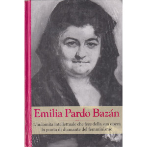 Grandi donne -Emilia Pardo Bazan-   n. 23 - settimanale -6/4/2024 - copertina rigida