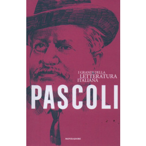 I grandi della letteratura italiana - Pascoli -   n.69 - 18/72023 - settimanale - 167  pagine