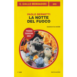 Il giallo Mondadori oro - n. 40 - La notte del fuoco - Paolo Bernetti -luglio - agosto 2024