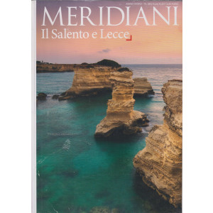 Meridiani -Il Salento e Lecce - n. 264 - semestrale - 1/8/2021