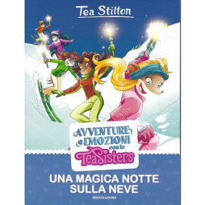 Tea Stilton - Avventure e emozioni con le Tea Sisters -  Una magica notte sulla neve-   23/11/2021 settimanale -