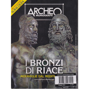 Archeo  monografie - n.5 -I bronzi di Riace -  maggio  2024