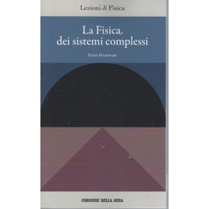 Lezioni di fisica   -La Fisica, dei sistemi complessi -Enzo Marinari- n. 24 - settimanale - 159  pagine