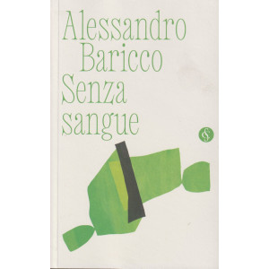 Collana Alessandro Baricco - Senza sangue- n. 7 - settimanale - 73 pagine