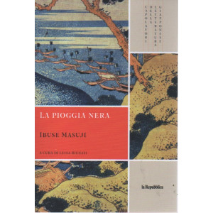Capolavori della letteratura giapponese - n. 13 -  La pioggia nera - Ibuse Masuji   -         27/4/2023 - 407 pagine