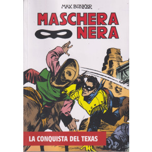 Maschera nera -La conquista del Texas - Max Bunker - n. 2 - settimanale