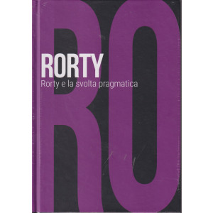 Collana Scoprire la filosofia -  vol. 48- Rorty - Rorty e la svolta pragmatica - 11/7/2024 - settimanale - copertina rigida